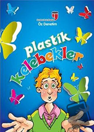 Plastik Kelebekler - Meryem Nuriye Yavuz - EDAM - Fiyatı - Yorumları -