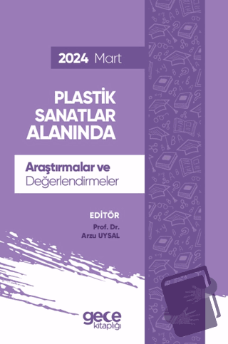 Plastik Sanatlar Alanında Araştırmalar ve Değerlendirmeler - Mart 2024