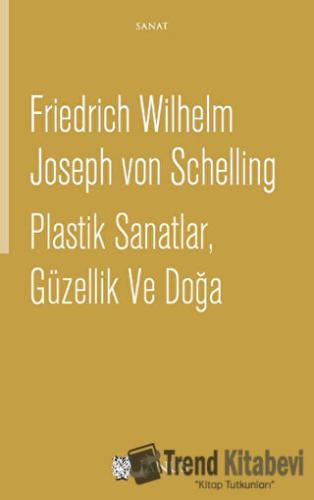 Plastik Sanatlar, Güzellik ve Doğa - Friedrich Wilhelm Joseph von Sche