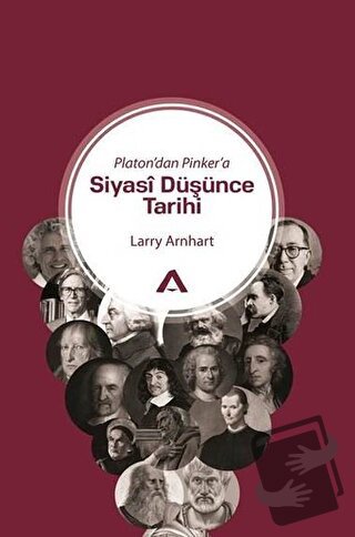 Platon’dan Pinker’a Siyasi Düşünce Tarihi - Larry Arnhart - Adres Yayı