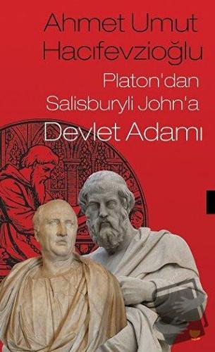 Platon’dan Salisburyli John’a Devlet Adamı - Ahmet Umut Hacıfevzioğlu 