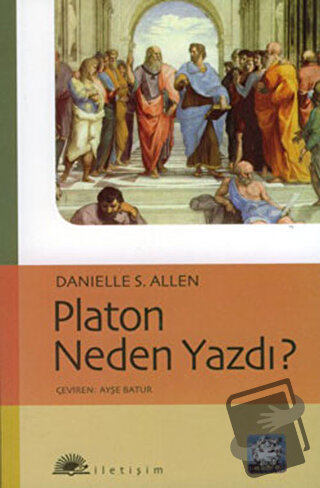 Platon Neden Yazdı? - Danielle S. Allen - İletişim Yayınevi - Fiyatı -