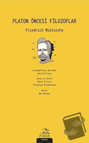 Platon Öncesi Filozoflar - Friedrich Wilhelm Nietzsche - Pinhan Yayınc