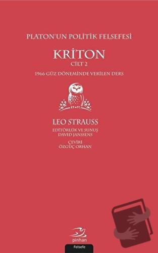 Platon’un Politik Felsefesi - Kriton Cilt 2 - Leo Strauss - Pinhan Yay