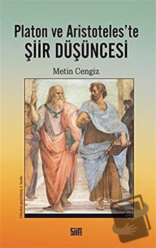 Platon ve Aristoteles’te Şiir Düşüncesi - Metin Cengiz - Şiirden Yayın