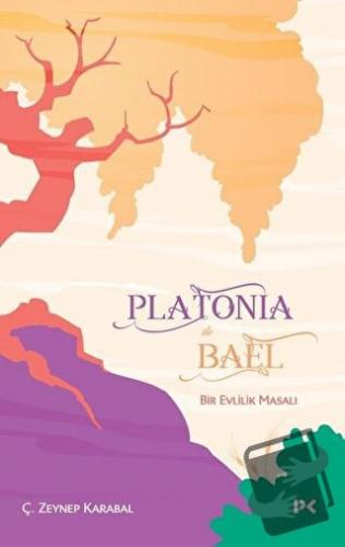 Platonia ile Bael - Ç. Zeynep Karabal - Profil Kitap - Fiyatı - Yoruml