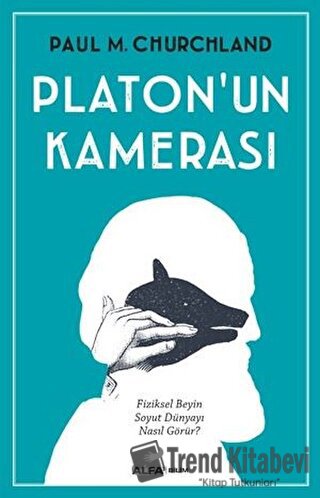 Platon'un Kamerası - Paul M. Cmurchland - Alfa Yayınları - Fiyatı - Yo