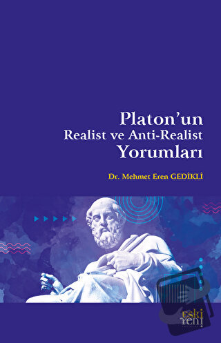 Platon'un Realist ve Anti-Realist Yorumları - Mehmet Eren Gedikli - Es