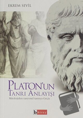 Platon'un Tanrı Anlayışı - Ekrem Sevil - Birey Yayıncılık - Fiyatı - Y