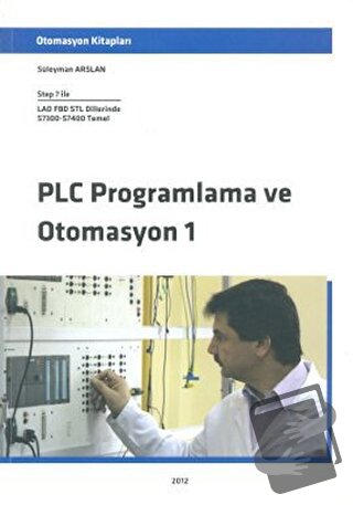 PLC Programlama ve Otomasyon 1 - Süleyman Arslan - Ege Basım - Fiyatı 