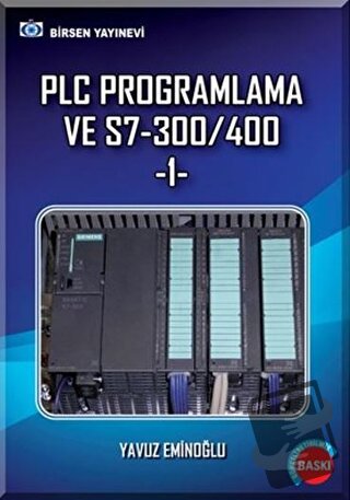 PLC Programlama ve S7-300/400 -1 - Yavuz Eminoğlu - Birsen Yayınevi - 