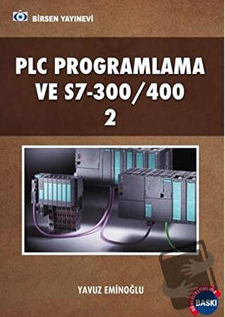 PLC Programlama ve S7-300/400 2 - Yavuz Eminoğlu - Birsen Yayınevi - F