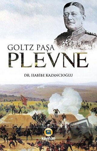 Plevne - Goltz Paşa - Kayıhan Yayınları - Fiyatı - Yorumları - Satın A