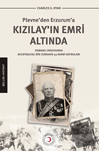 Plevne'den Erzurum'a Kızılay'ın Emri Altında - Charles S. Ryan - Kızıl