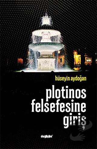 Plotinos Felsefesine Giriş - Hüseyin Aydoğan - Değişim Yayınları - Fiy