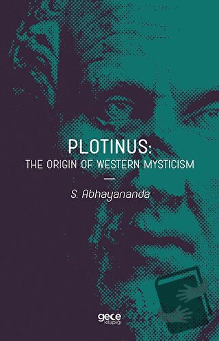 Plotinus: The Origin Of Western Mysticism - S. Abhayananda - Gece Kita