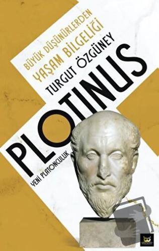 Plotinus Yeni Platonculuk - Büyük Düşünürlerden Yaşam Bilgeliği - Turg