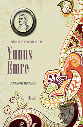 Poemas Seleccionadas Del Divan De Yunus Emre - Yunus Emre - Profil Kit