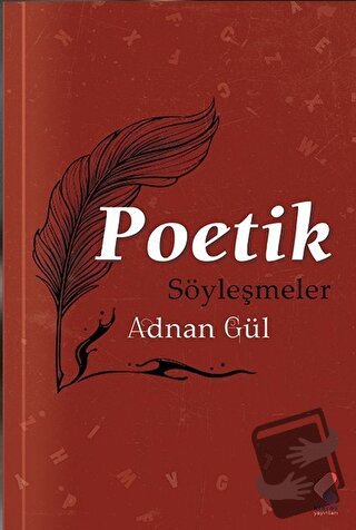 Poetik Söyleşmeler - Adnan Gül - Klaros Yayınları - Fiyatı - Yorumları