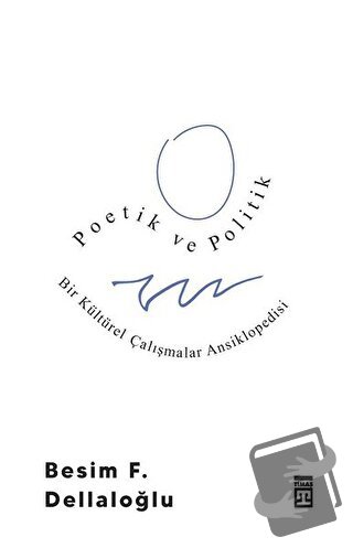 Poetik ve Politik - Besim F. Dellaloğlu - Timaş Yayınları - Fiyatı - Y