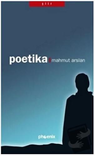 Poetika - Mahmut Arslan - Phoenix Yayınevi - Fiyatı - Yorumları - Satı