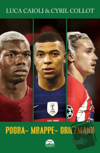 Pogba - Mbappe - Griezmann - Cyril Collot - Martı Yayınları - Fiyatı -