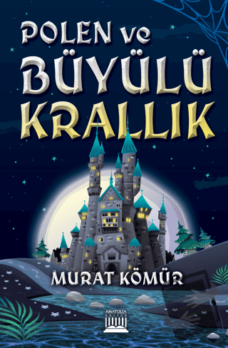 Polen ve Büyülü Krallık - Murat Kömür - Anatolia Kitap - Fiyatı - Yoru