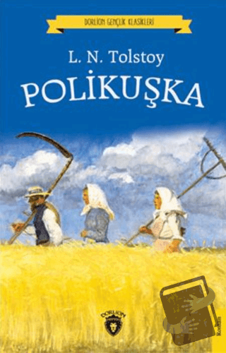 Polikuşka - Lev Nikolayeviç Tolstoy - Dorlion Yayınları - Fiyatı - Yor