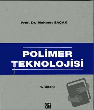 Polimer Teknolojisi - Mehmet Saçak - Gazi Kitabevi - Fiyatı - Yorumlar