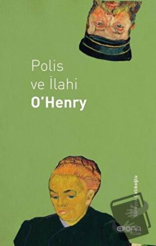 Polis ve İlahi - O. Henry - Epona Kitap - Fiyatı - Yorumları - Satın A