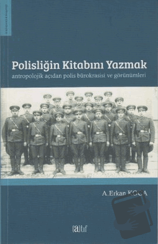 Polisliğin Kitabını Yazmak Antropolojik Açıdan Polis Bürokrasisi ve Gö