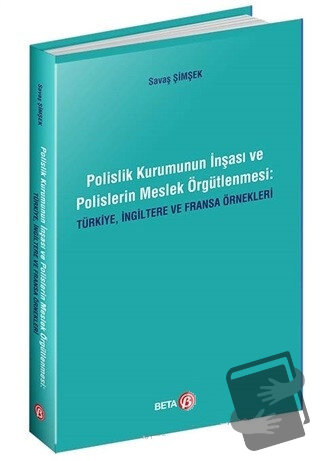 Polislik Kurumunun İnşası ve Polislerin Meslek Örgütlenmesi: Türkiye, 