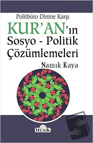 Politbüro Dinine Karşı Kur'an'ın Sosyo - Politik Çözümlemeleri - Namık