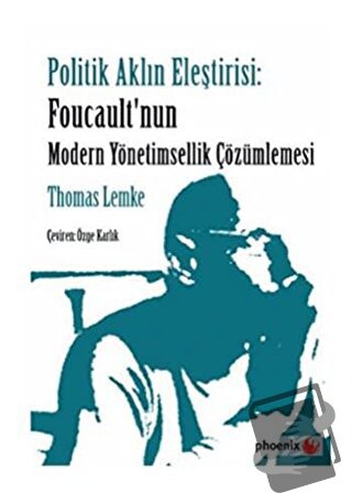 Politik Aklın Eleştirisi: Foucault'nun Modern Yönetimsellik Çözümlemes