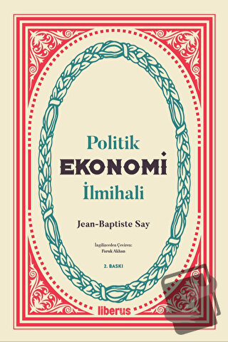 Politik Ekonomi İlmihali - Jean-Baptiste Say - Liberus Yayınları - Fiy