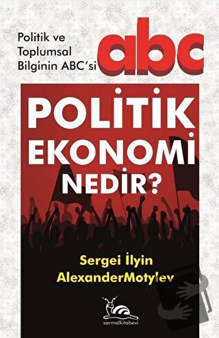 Politik Ekonomi Nedir? - Alexander Motylev - Sarmal Kitabevi - Fiyatı 