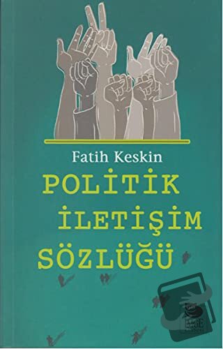 Politik İletişim Sözlüğü - Fatih Keskin - İmge Kitabevi Yayınları - Fi