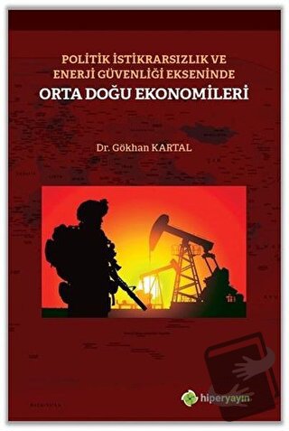 Politik İstikrarsızlık ve Enerji Güvenliği Ekseninde Orta Doğu Ekonomi