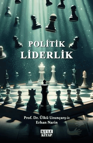 Politik Liderlik - Erhan Narin - Kule Kitap - Fiyatı - Yorumları - Sat