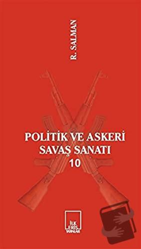 Politik ve Askeri Savaş Sanatı 10 - Rıza Salman - İlkeriş Yayınları - 