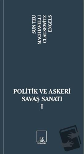 Politik ve Askeri Savaş Sanatı 1 - Carl Von Clausewitz - İlkeriş Yayın