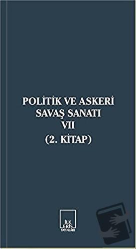 Politik ve Askeri Savaş Sanatı 7 - Kolektif - İlkeriş Yayınları - Fiya