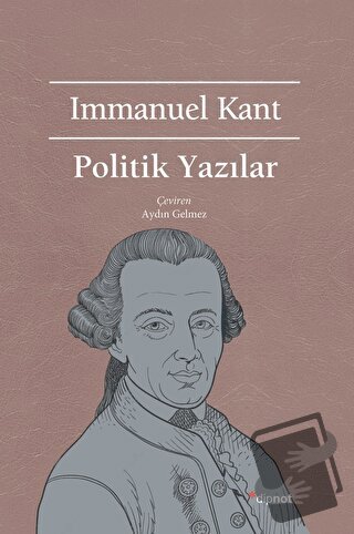 Politik Yazılar - Immanuel Kant - Dipnot Yayınları - Fiyatı - Yorumlar