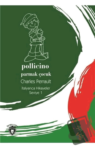 Pollicino (Parmak Çocuk) İtalyanca Hikayeler Seviye 1 - Charles Perrau