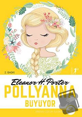 Pollyanna Büyüyor (Tam Metin) - Eleanor H. Porter - Artemis Yayınları 