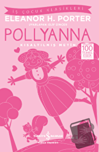 Pollyanna (Kısaltılmış Metin) - Eleanor H. Porter - İş Bankası Kültür 