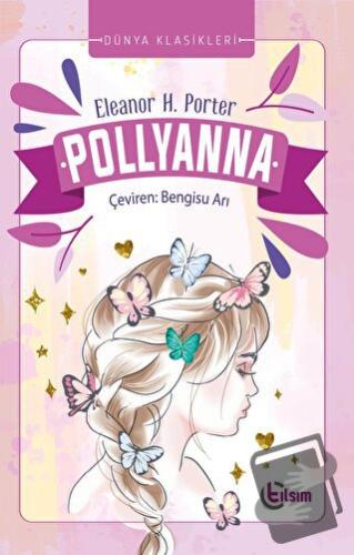 Pollyanna - Eleanor H. Porter - Tılsım Yayınevi - Fiyatı - Yorumları -