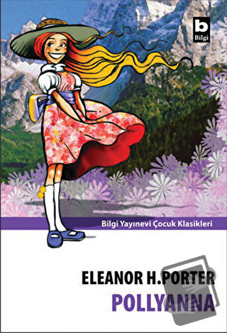 Pollyanna - Eleanor H. Porter - Bilgi Yayınevi - Fiyatı - Yorumları - 