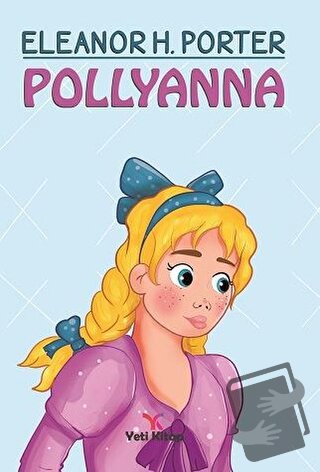 Pollyanna - Eleanor H. Porter - Yeti Kitap - Fiyatı - Yorumları - Satı