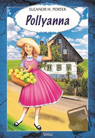 Pollyanna - Eleanor H. Porter - İskele Yayıncılık - Fiyatı - Yorumları